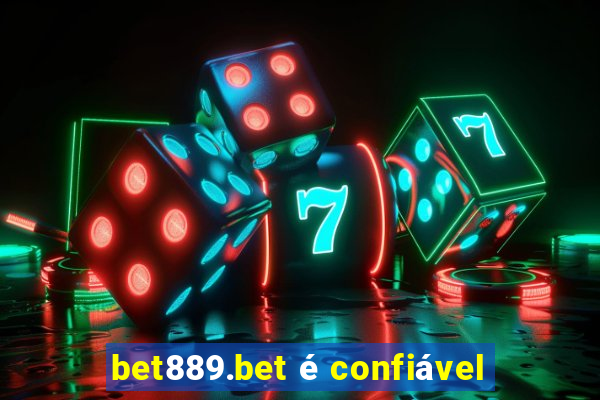 bet889.bet é confiável